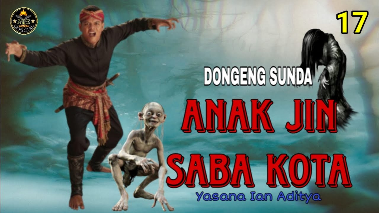 DONGENG SUNDA ANAK JIN SABA KOTA BAGIAN 17