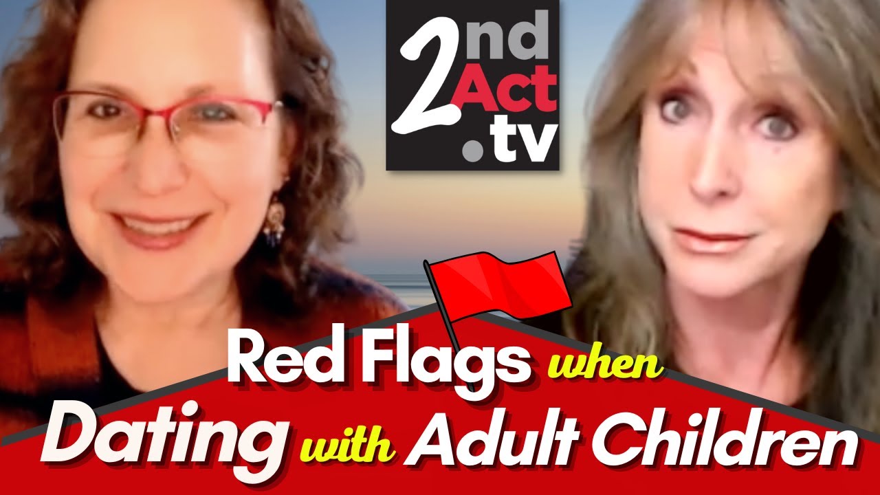 Dating Over 50: Issues With Adult Children? The Red Flags When Dating With Adult Children!