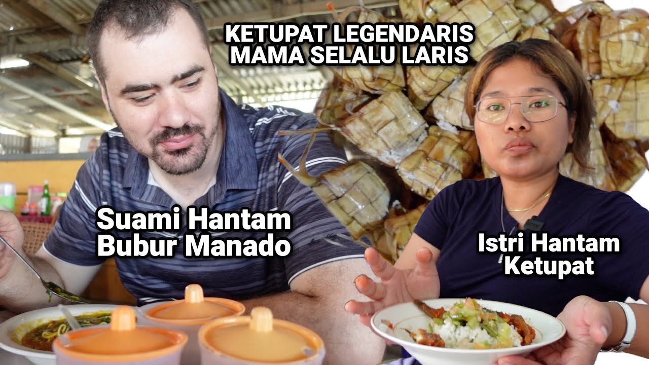 SUAMI TAMBAH 2X BUBUR MANADO - PULKAM LAGI MAKAN KETUPAT -