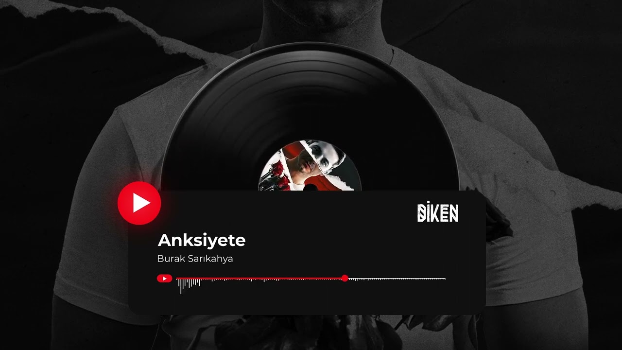 Burak Sarıkahya - Anksiyete
