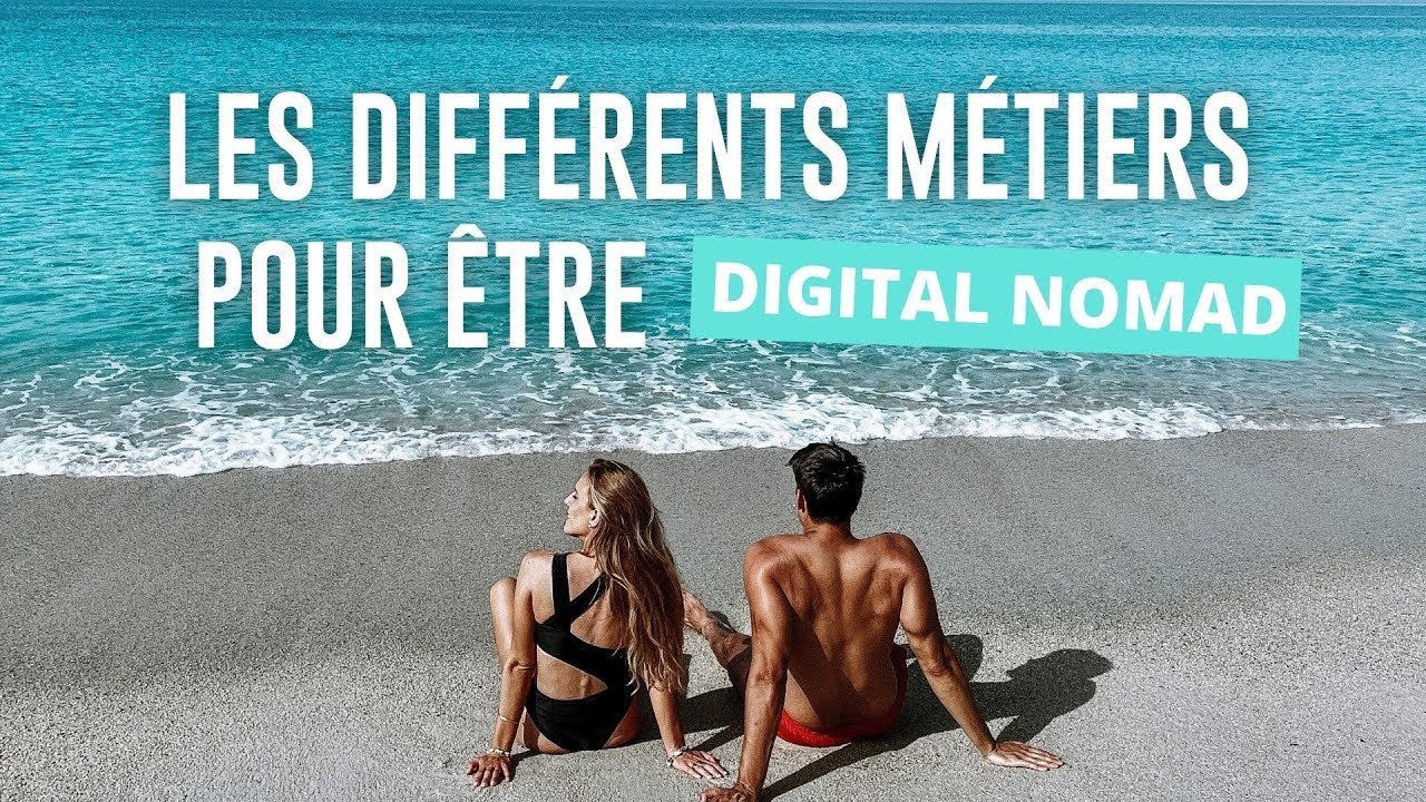LES DIFFÉRENTS MÉTIERS POUR ÊTRE DIGITAL NOMAD