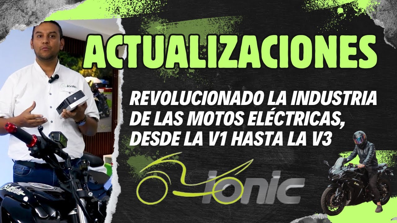 Re-Evolución Descubre las MEJORAS de las Motos Eléctricas Ionic V1 a V3 - Todas las ACTUALIZACIONES