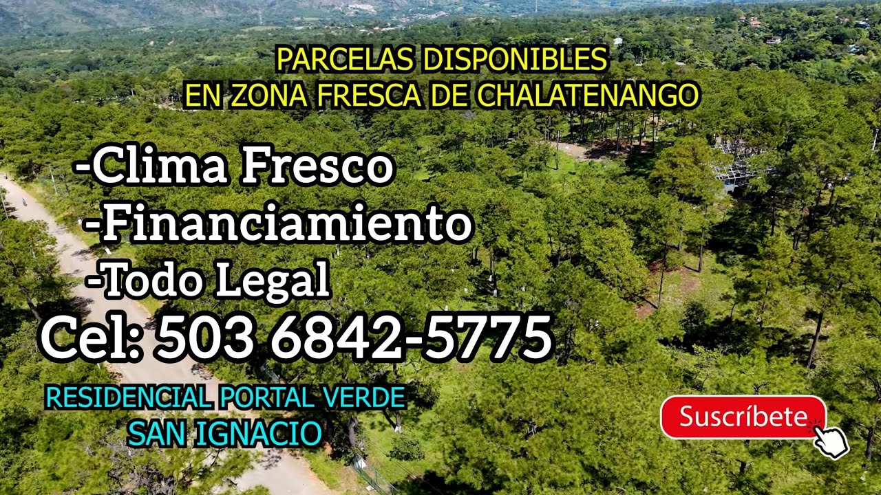 Parcelas En Venta, Clima Fresco en San Ignacio, Chalatenango, Hay Financiamiento. Cel: 503 6852-5775