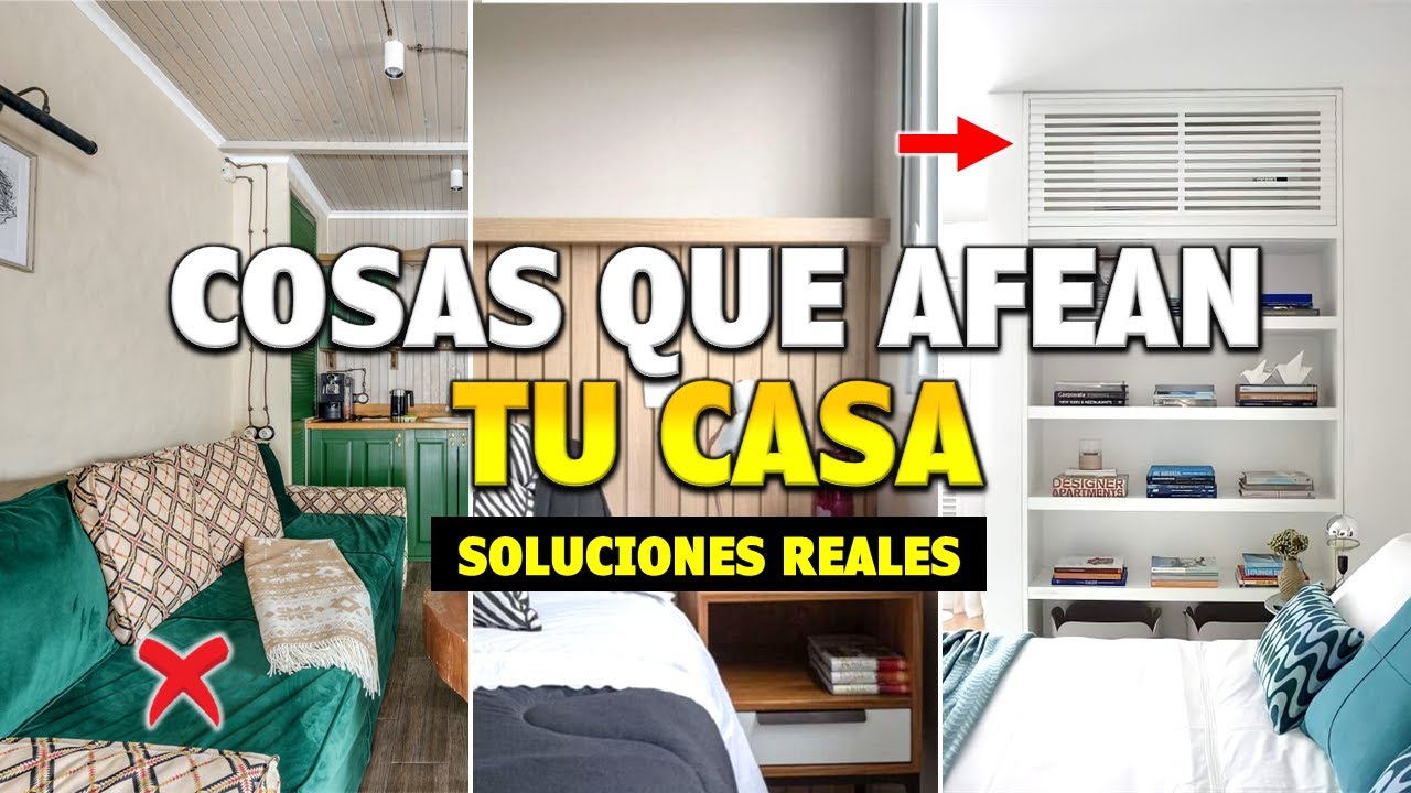 COSAS QUE AFEAN TU CASA SIN QUE TE DES CUENTA, SOLUCIONES FACILES GASTANDO POCO