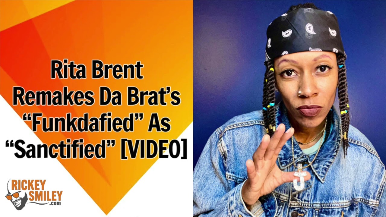 Rita Brent Remakes Da Brat’s “Funkdafied” As “Sanctified”