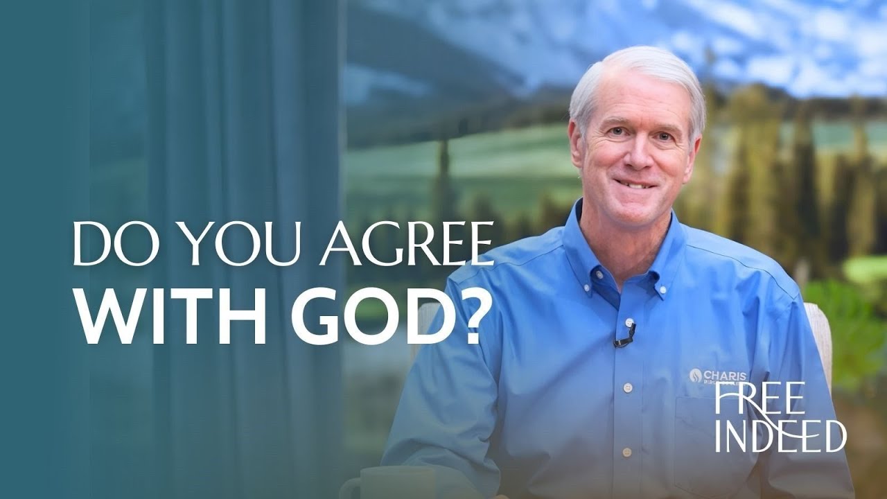 Do You Agree With God? - Free Indeed with Barry Bennett: Week 7, Friday