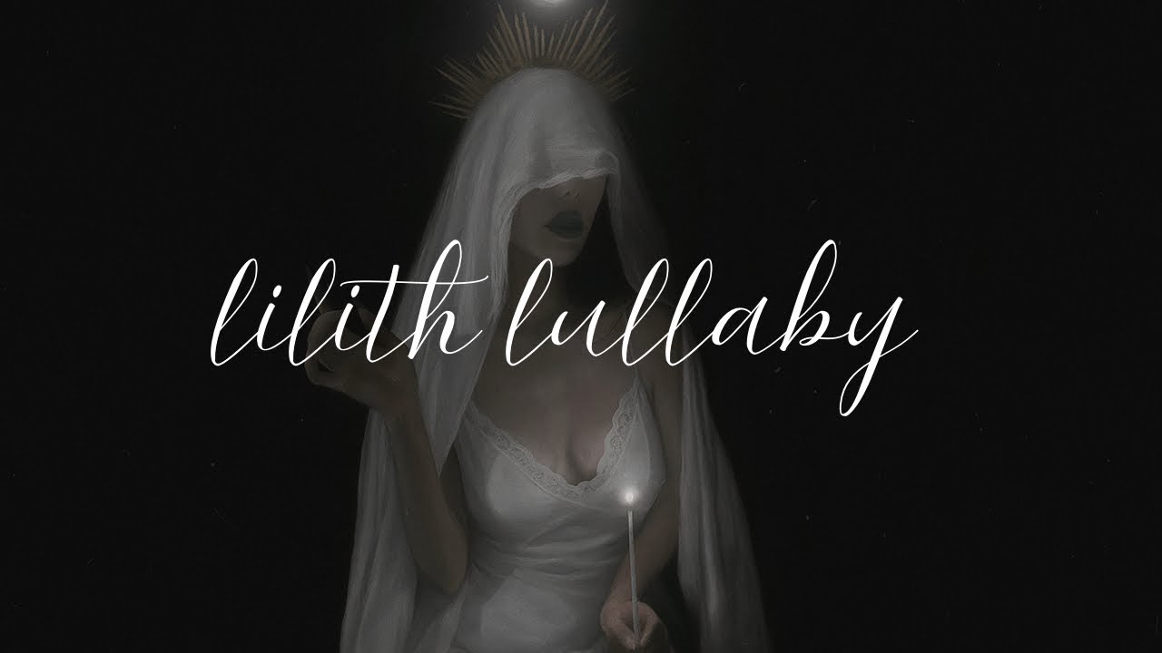 Lilith Lullaby | lyrics video