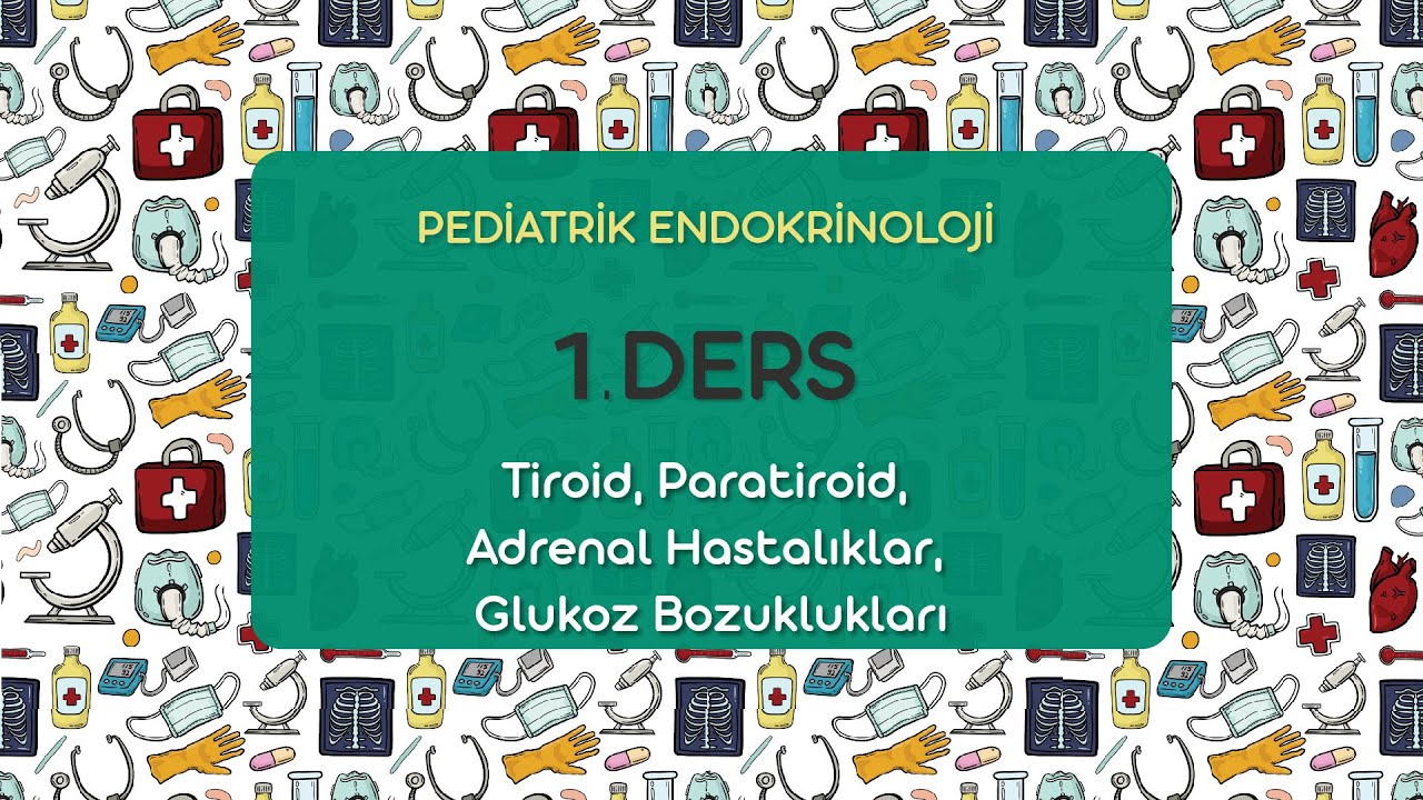 Pediatrik Endokrin 1.Ders /2021