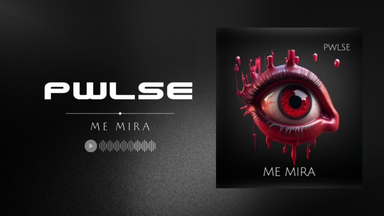 Me Mira (Original Mix) - PWLSE 