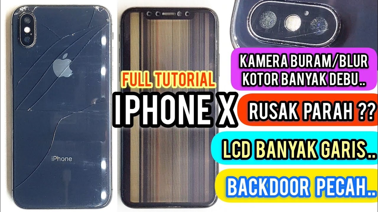 SERVIS IPHONE X LCD BERGARIS + BACKDOOR PECAH + KAMERA BLUR KOTOR ??