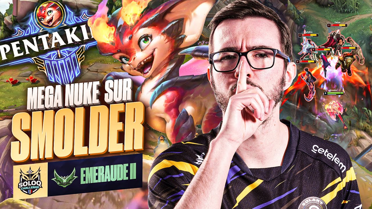 PENTAKILL SUR SMOLDER : LE SOLOQ CHALLENGE EST A MOI