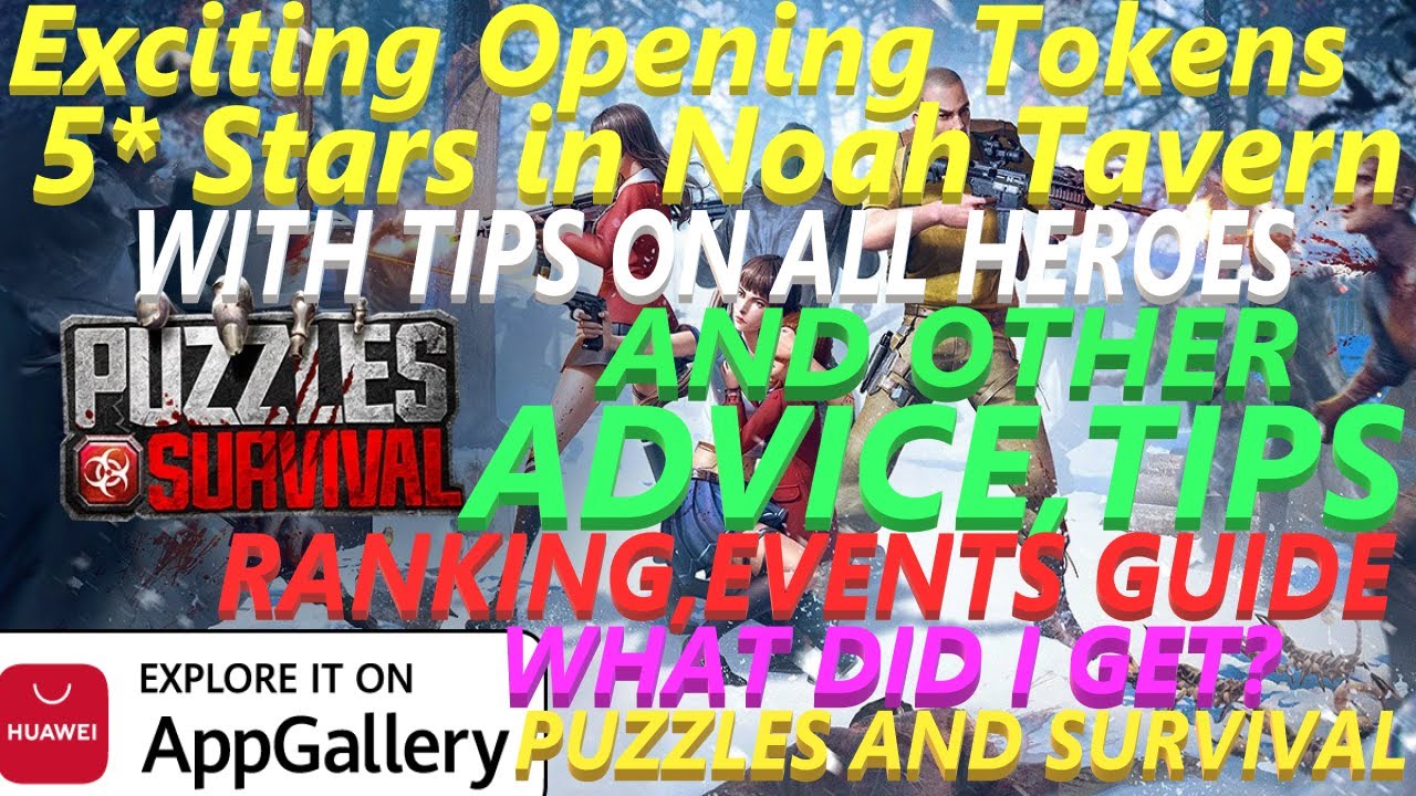 Puzzles and Survival - Advice,Tricks,Guide &Opened 100 Noah Tavern 5* StarsTokensWith Tips on Heroes