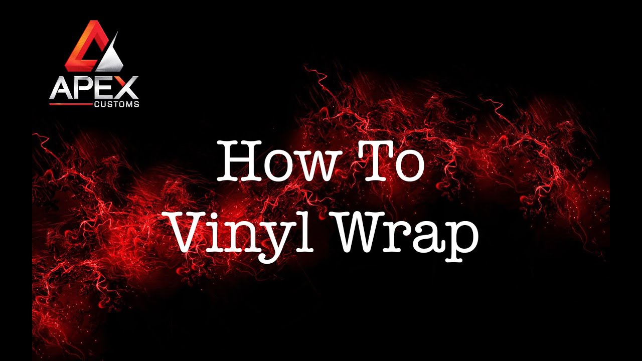 How To Vinyl Wrap - Tips From the Pros at Apex Customs