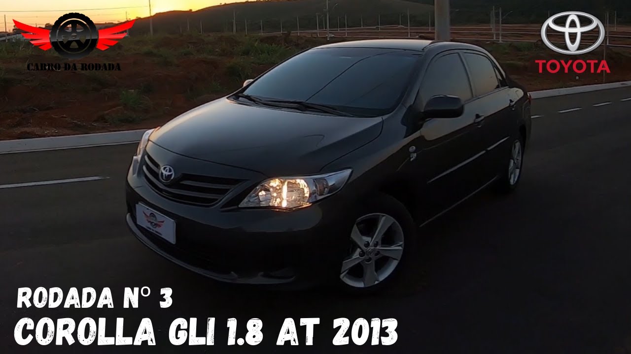 Corolla GLI 1.8 Automático 2013 - Compensa mais que o XEI 2.0 2013? - Rodada Nº 3: