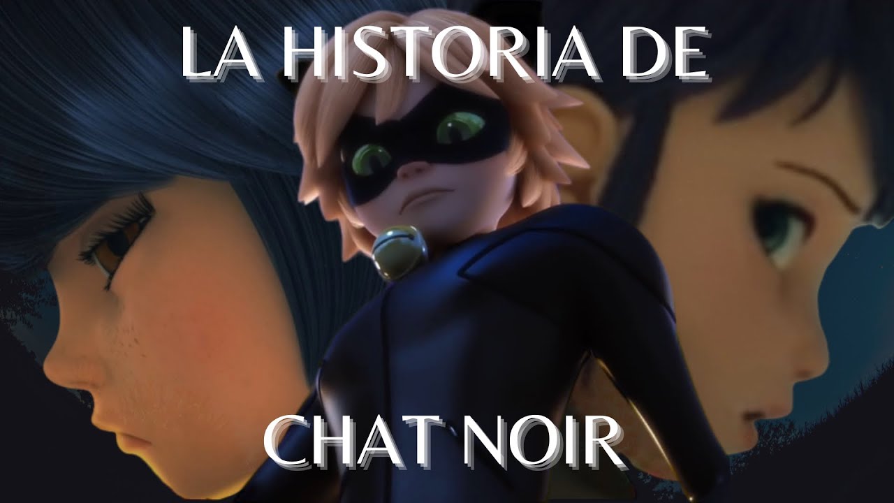 La Historia de Chat Noir- CAPITULO 1