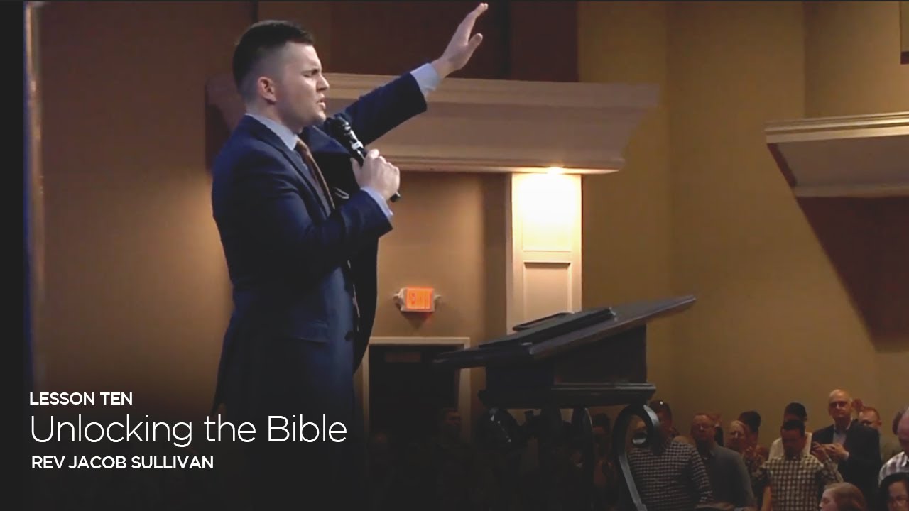Unlocking the Bible - Lesson Ten  |  Rev Jacob Sullivan