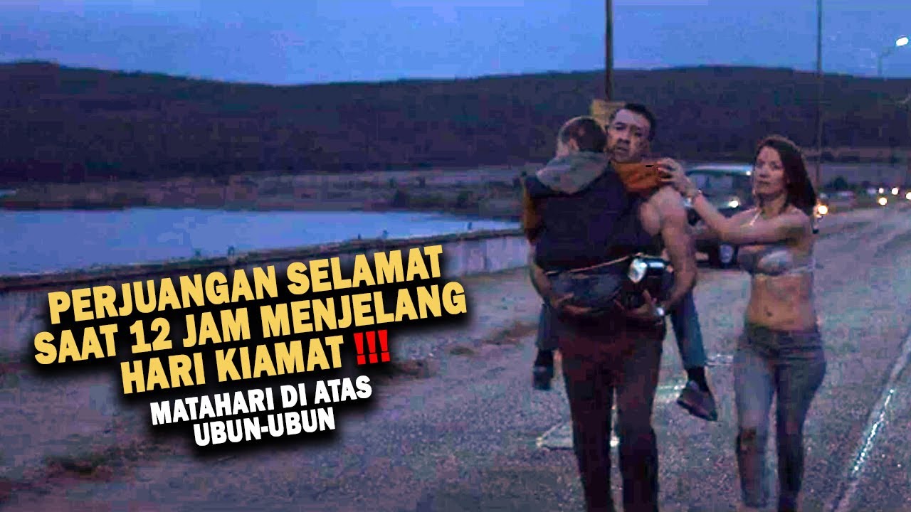 12 JAM MENJELANG KIAMAT MATAHARI SUDAH DI ATAS UBUN UBUN, MANUSIA COBA MENGHINDARINYA - Alur Cerita