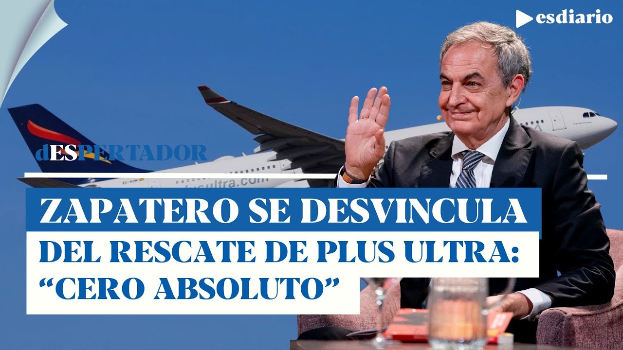 Zapatero y su cero absoluto en el Caso Plus Ultra: las informaciones le siguen achicharrando