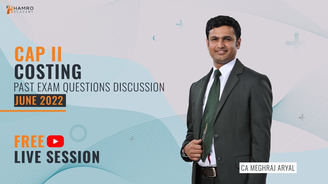CAP II Costing | June 2022 Questions Discussion | CA Meghraj Aryal | Hamro Academy