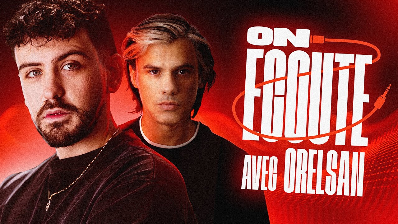 ON ÉCOUTE VOS SONS (avec Orelsan)
