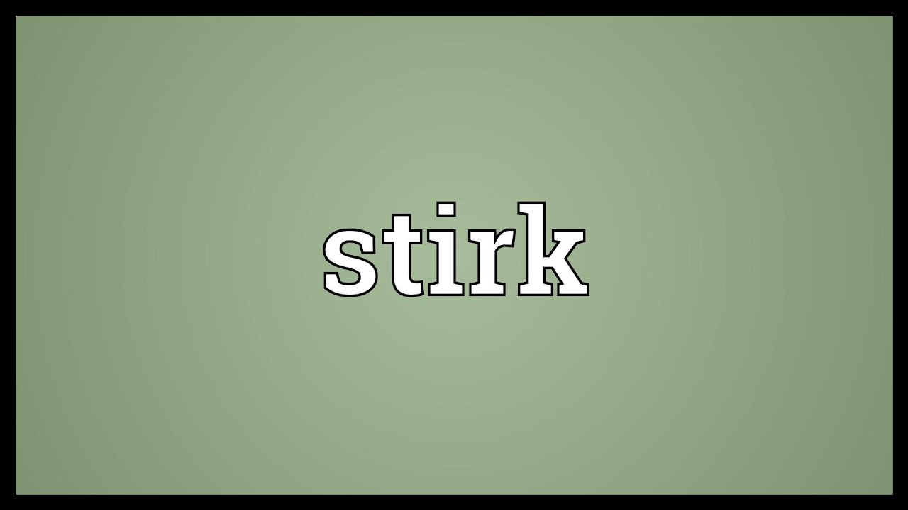 Stirk Meaning