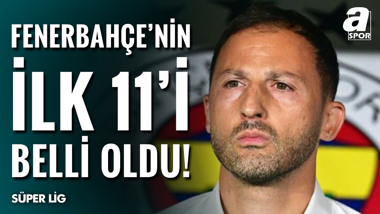 SON DAKİKA | Kadıköy'de İlk 11'ler Belli Oldu! | Fenerbahçe - Kasımpaşa