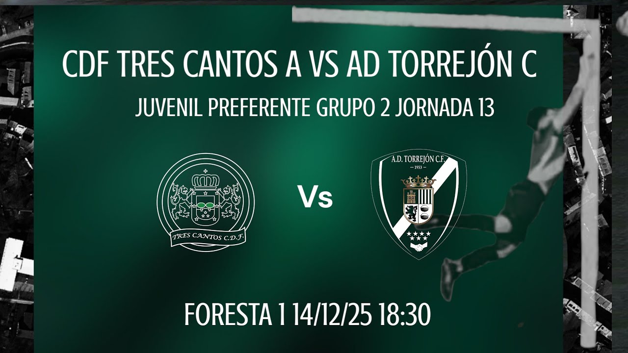 CDF TRES CANTOS A VS AD TORREJÓN C - J3 - PREFERENTE JUVENIL G2