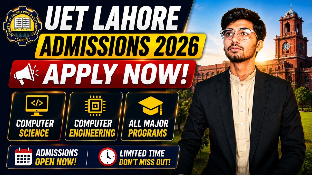 UET Lahore Admissions 2026 Open | Complete Application Process | CS, Engineering & All Programs