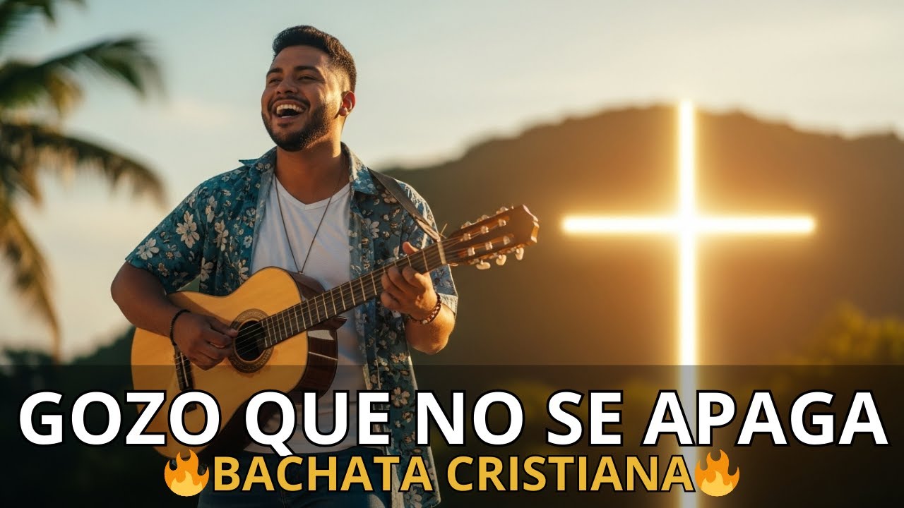 🎼CUANDO CRISTO VIVE, EL GOZO NO SE APAGA🔥 | Bachata Cristiana✝️