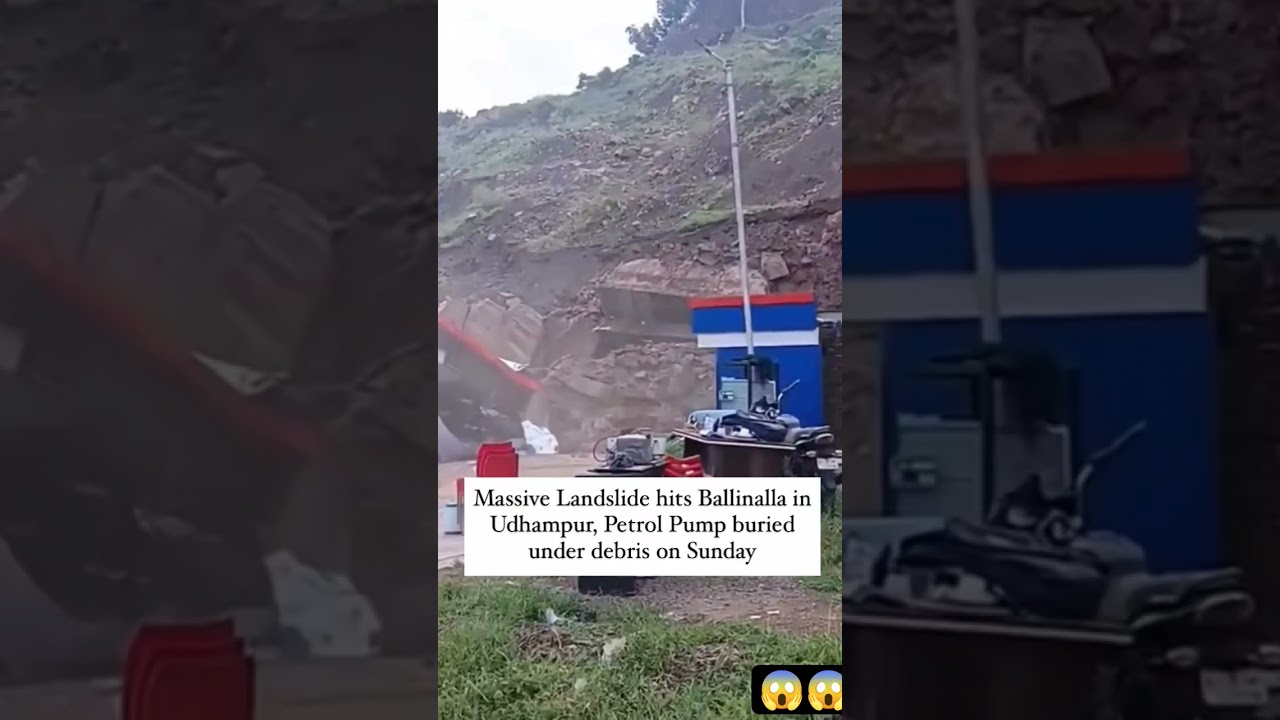 Udhampur Landslide 2025 Massive Landslide at Ballinalla Petrol Pump Breaking News #Naturaldisaster