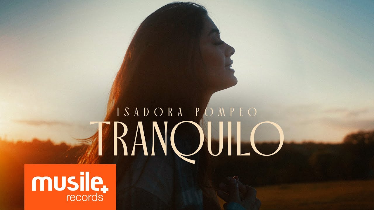 Isadora Pompeo - Tranquilo (Clipe Oficial)