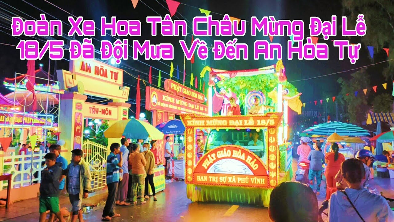 Đoàn Xe Hoa Tân Châu Mừng Đại Lễ 18/5 Đã Đội Mưa Về Đến An Hòa Tự
