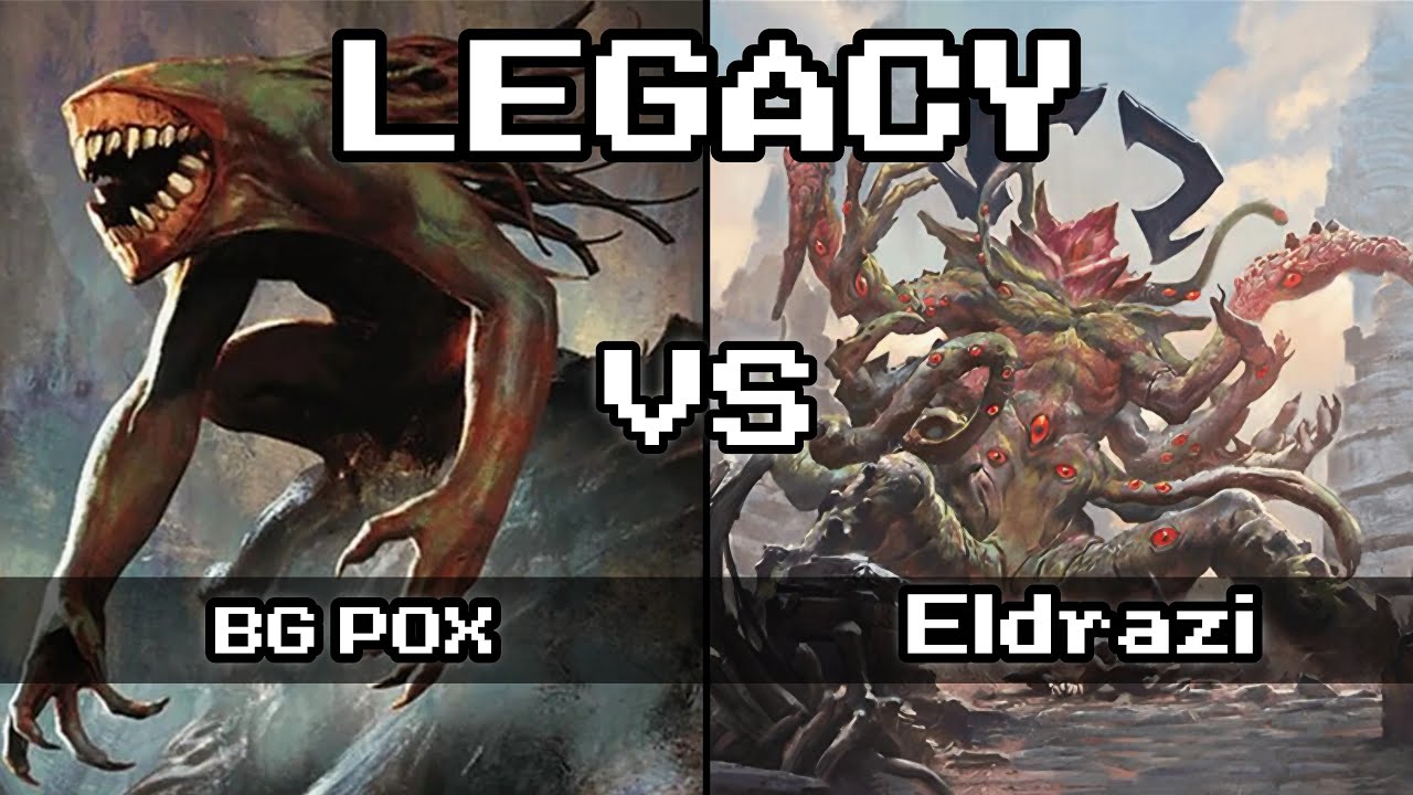 BG Pox VS Eldrazi. [Legacy MTG]