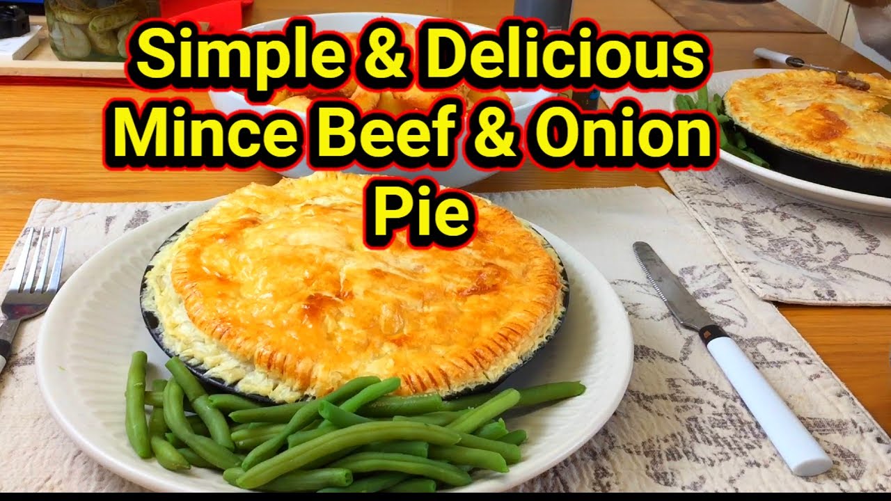 Mince Beef & Onion Pie | Simple and Delicious