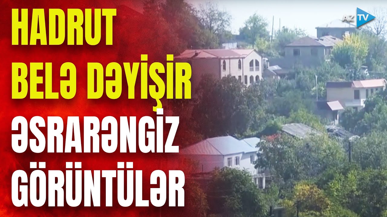 Düşmənə sürpriz zərbənin endirildiyi Hadrut belə GÖZƏLLƏŞİR: tarixi şəhərimizdən SON GÖRÜNTÜLƏR