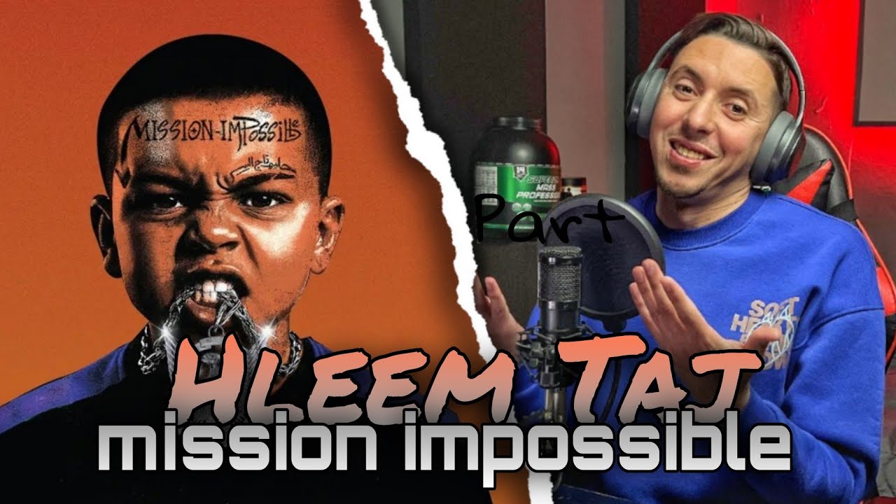 Hleem Taj Alser - MISSION IMPOSSIBLE ALBUM ( Réaction ) Part 2 🇲🇦