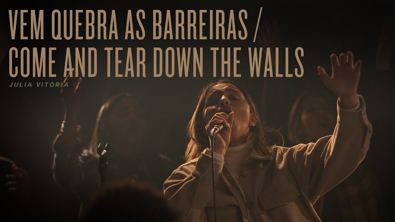 Vem Quebra As Barreiras / Come And Tear Down The Walls | Julia Vit&oacute;ria | REVERE Official Live Video