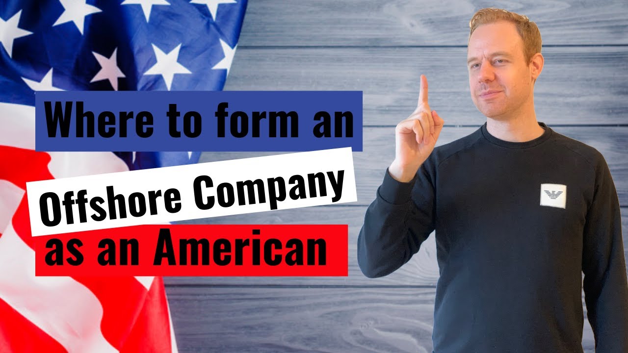 Best Places to Form an Offshore Company if you are American
