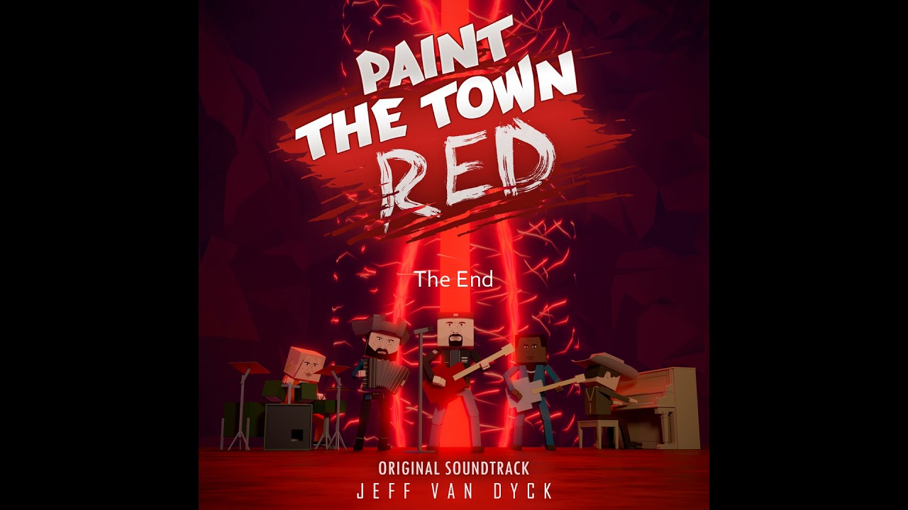 The End - Paint the Town Red OST - Jeff van Dyck