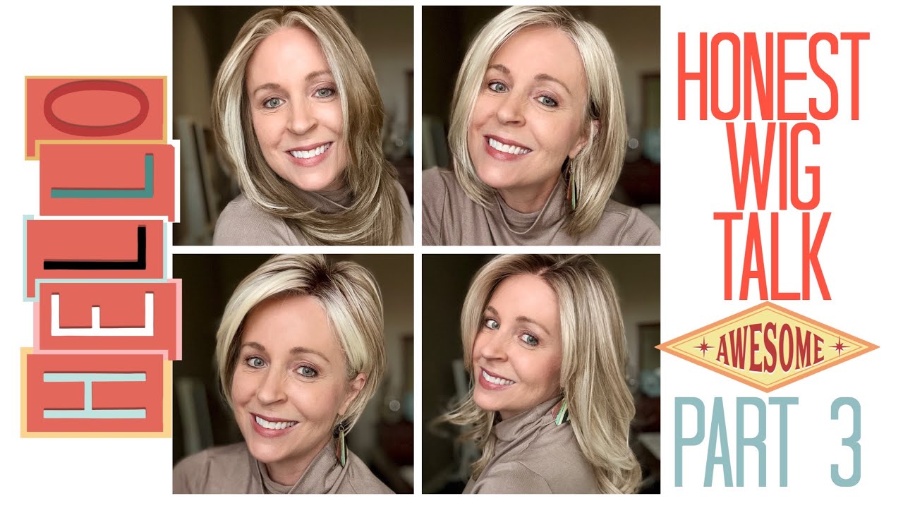 Honest Wig Talk Part 3