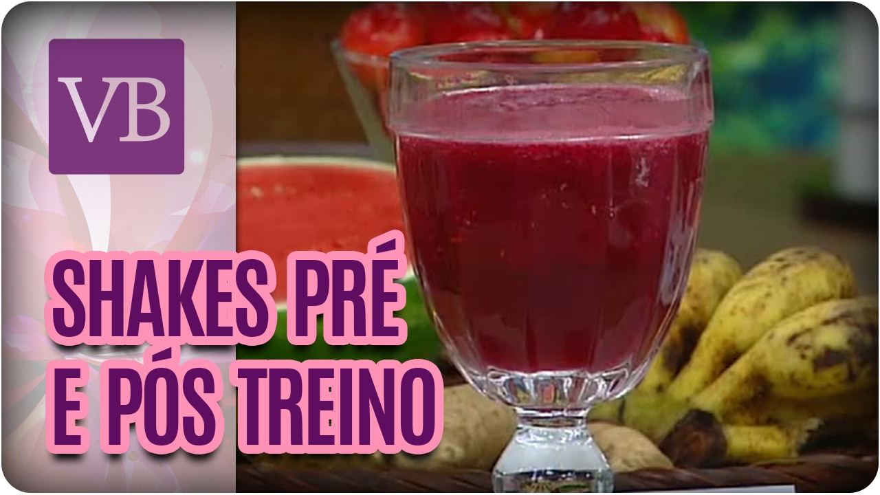 Shakes Pré e Pós Treino - Você Bonita (31/01/17)