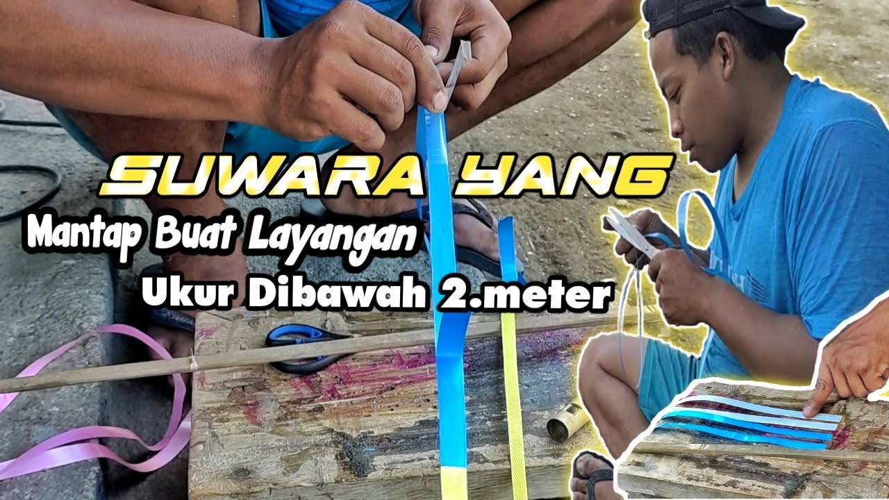 Proses Merakit Pita Sendaren Kusus Untuk Layangan Di Bawah 2meter