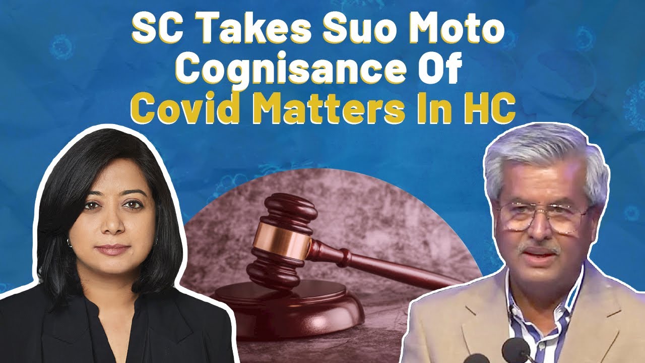 SC Takes Suo Moto Cognisance of Covid Matters In HC | Faye D'Souza