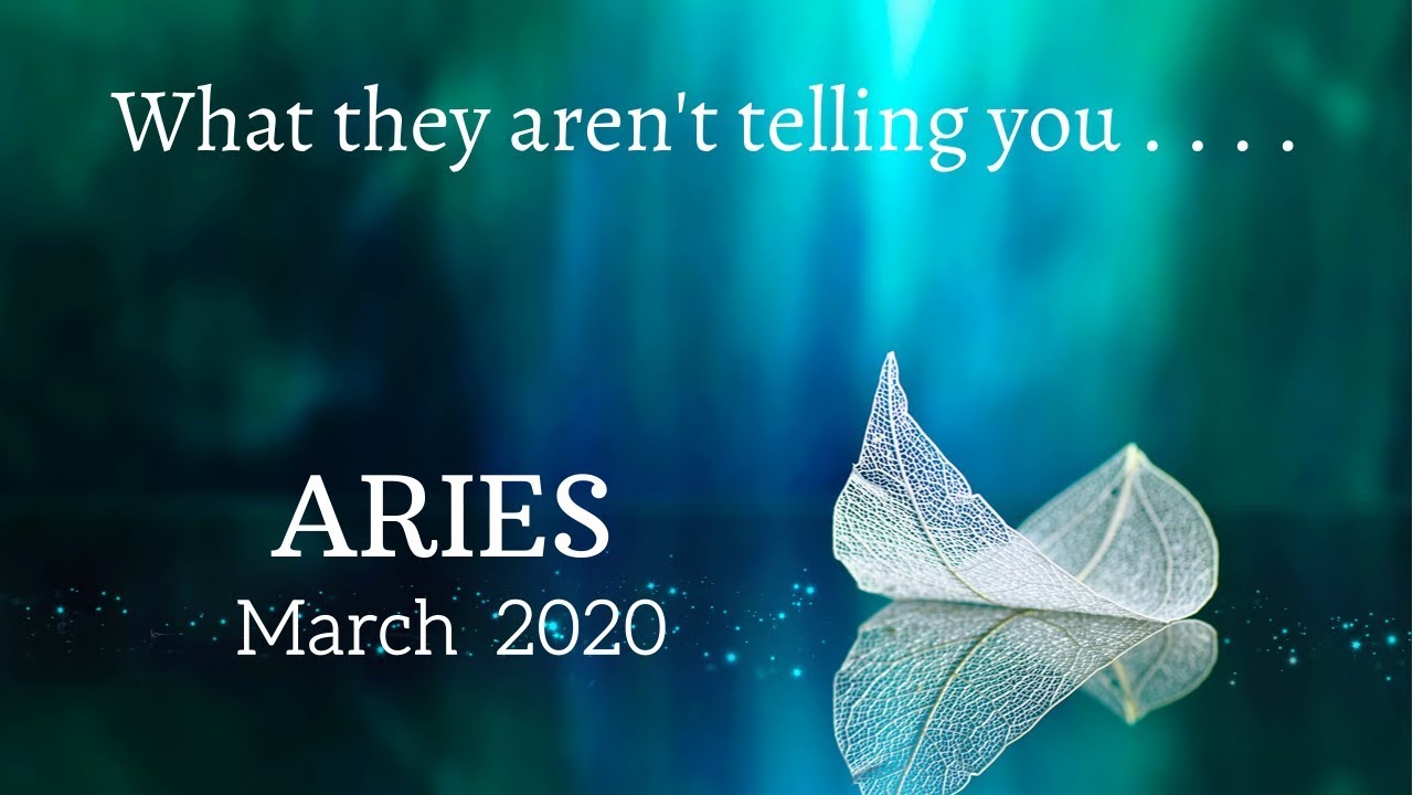 ARIES: What They Aren't Telling You . . . March 2020