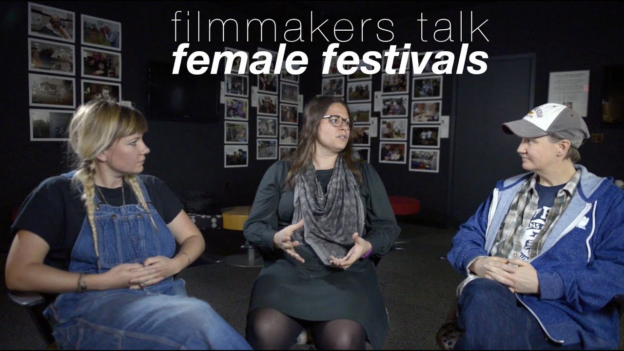 Filmmakers talk female festivals
