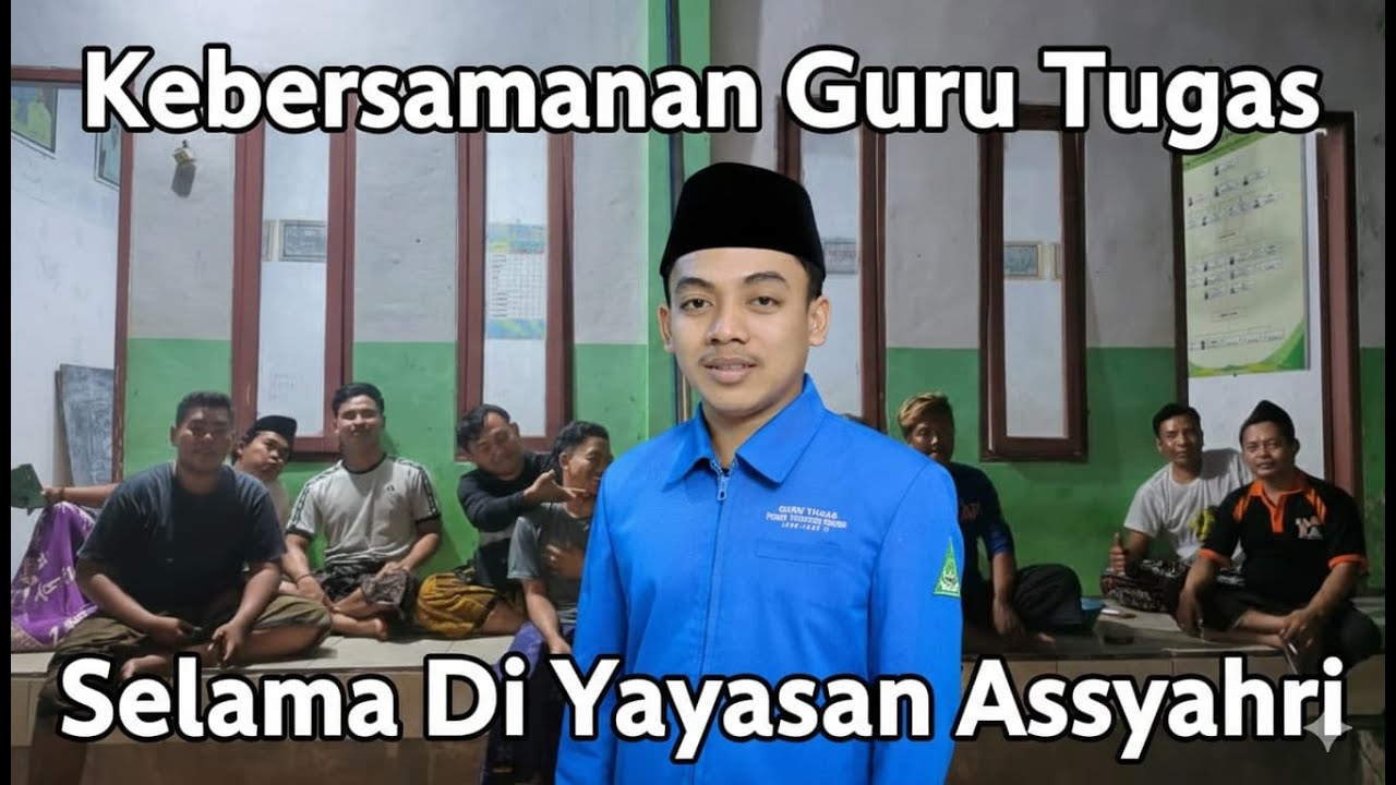 MOMENT KEBERSAMAAN GURU TUGAS SIDOGIRI DI YAYASAN ASSYAHRI SELAMA SATU TAHUN
