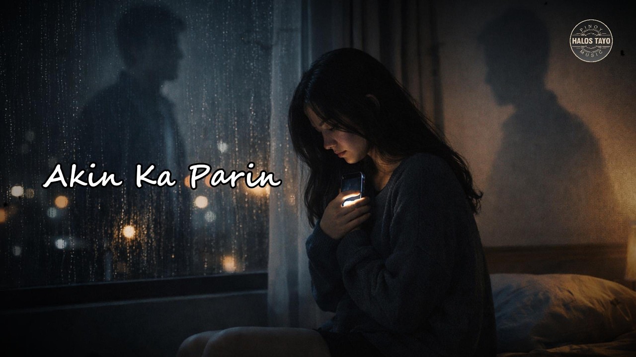 Akin ka Parin - Emotional OPM Song | OPM Love Song With Lyrics | 