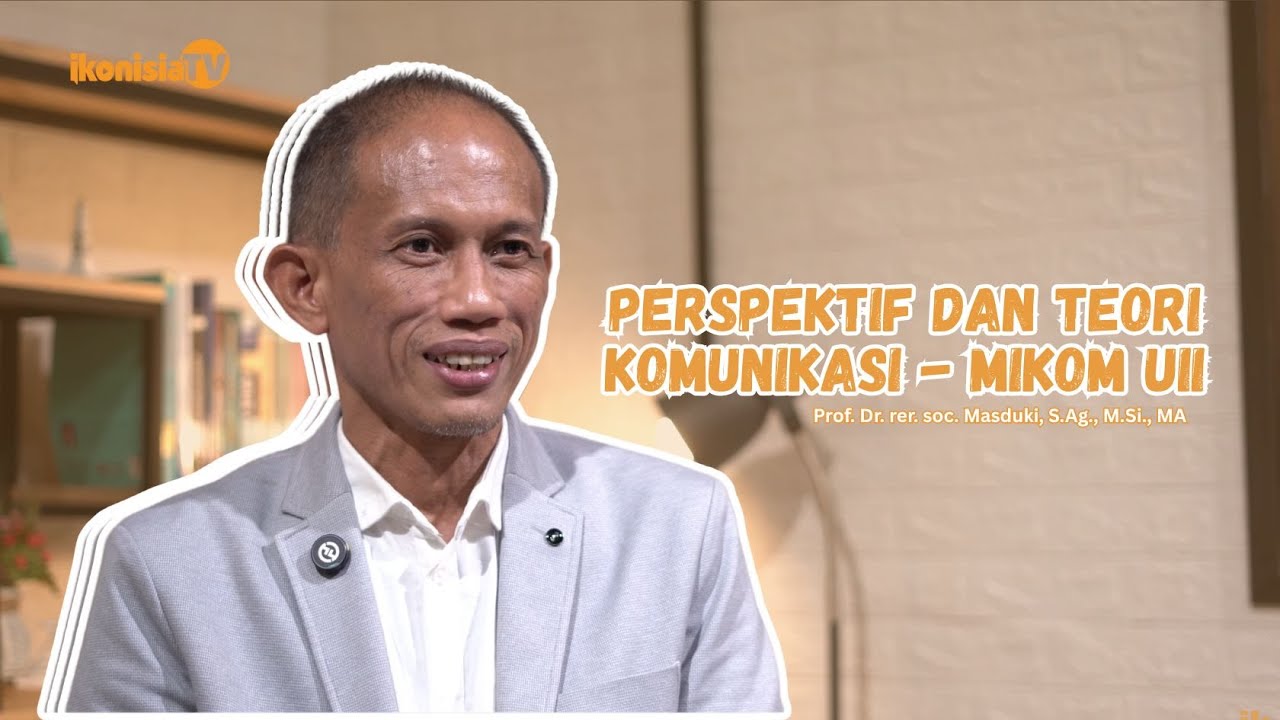 Perspektif dan Teori Komunikasi - MiKom UII: (Komunikita Eps. 193)