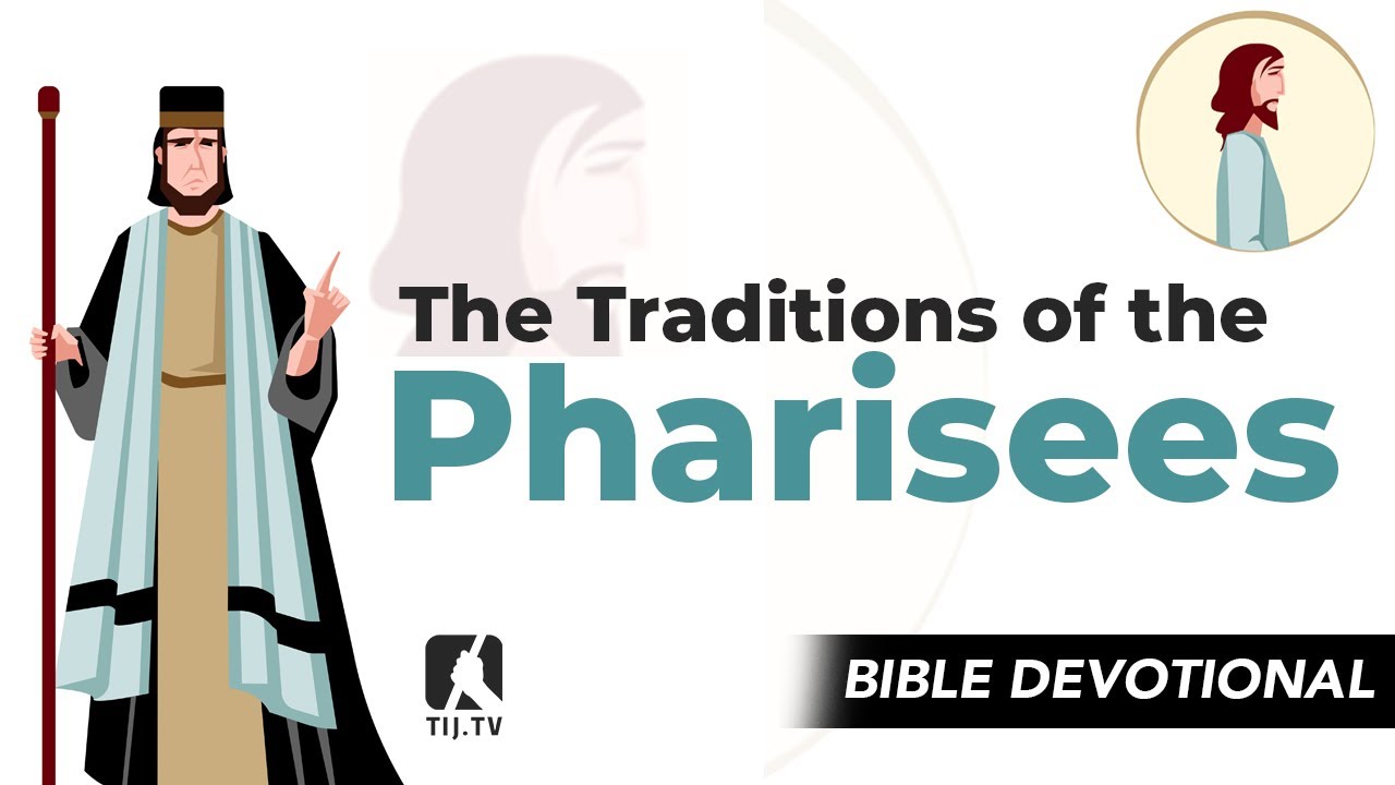 57. The Traditions of the Pharisees - Mark 7:1-4
