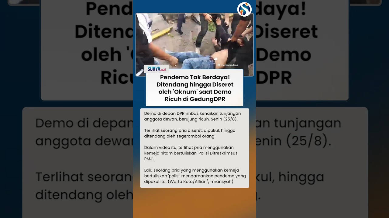 ASTAGA! Pendemo Tak Berdaya DITENDANG hingga DISERET oleh 'Oknum' saat Demo Ricuh DPR